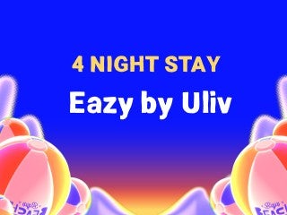 4 Nights - Eazy by Uliv