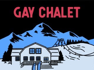 Gay Chalet