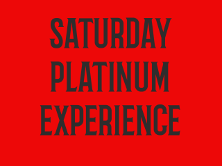 2026 Saturday Platinum Experience