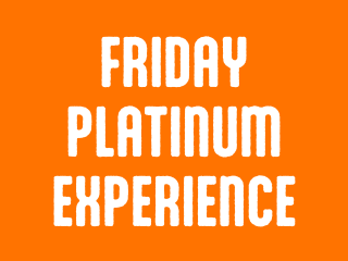 2026 Friday Platinum Experience
