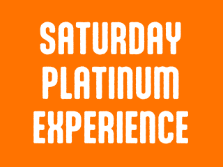 2026 Saturday Platinum Experience