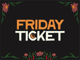 Friday Ticket 