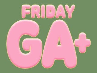 Friday GA+