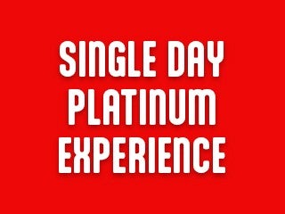 2026 Single Day Platinum Experience