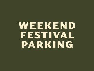Weekend Festival Parking 
