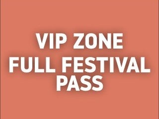 VIP Zone Full Festival Pass
