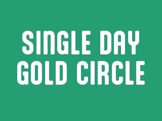 2027 Single Day Gold Circle 