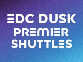 2027 EDC Las Vegas - EDC Dusk - Premier Shuttles: MidStrip