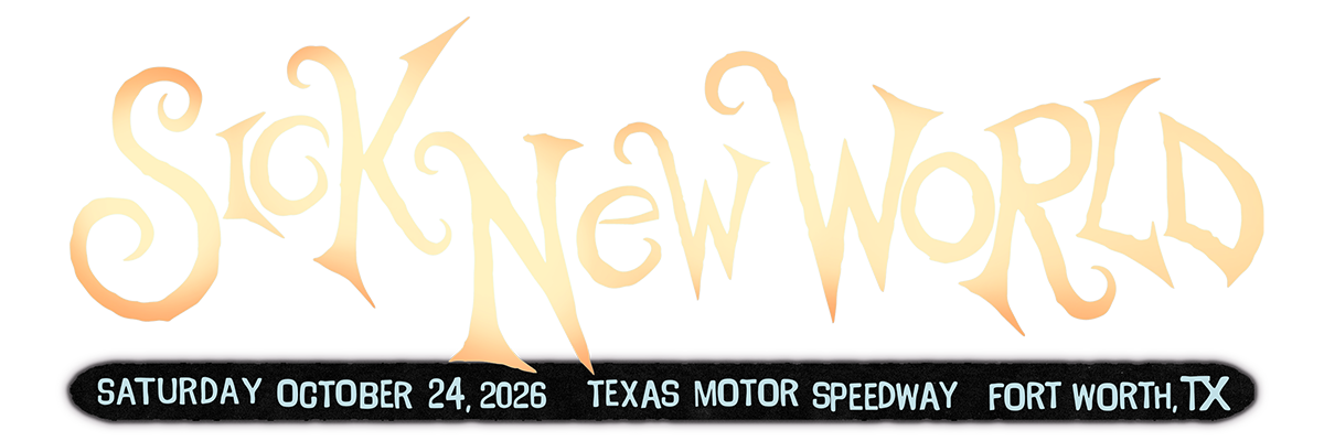 Sick New World - Fort Worth
