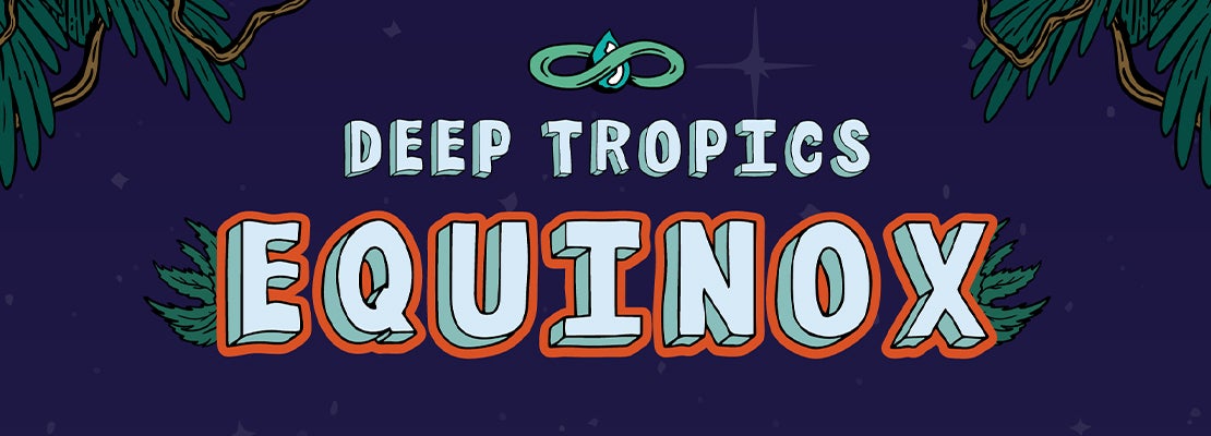 Deep Tropics Equinox